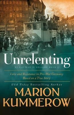 Unrelenting: A Powerful Sweeping Family Saga - Marion Kummerow - cover