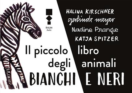 Il piccolo libro degli animali bianchi e neri - Katja Spitzer,Gerlinde Meyer,Halina Kirschner - copertina