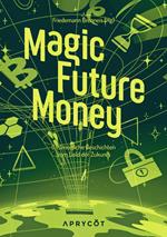 Magic Future Money