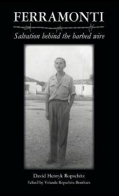 Ferramonti: Salvation behind the barbed wire - David Henryk Ropschitz - cover