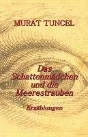 Das Schattenmadchen und die Meerestrauben: Erzahlungen
