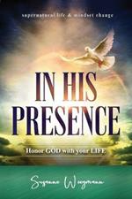 In His Presence: HONOR GOD with your LIFE