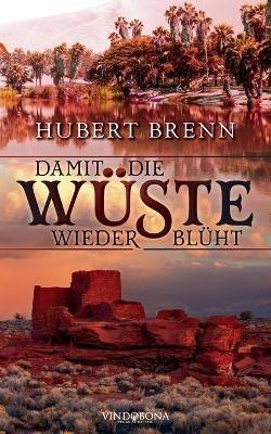 Damit die Wüste wieder blüht - Hubert Brenn - cover