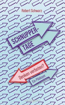 Schnuppertage: Denken verboten? Ein Plädoyer. - Robert Schwarz - cover