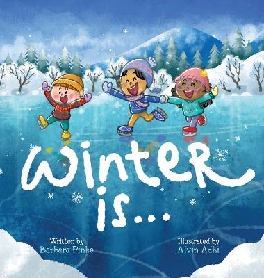 Winter is... An Early Reader Book for Toddlers and Kids: Fun and Educational Rhyming Picture Book - Barbara Pinke - cover