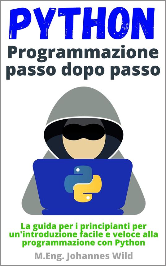 Python | Programmazione passo dopo passo - M.Eng. Johannes Wild - ebook