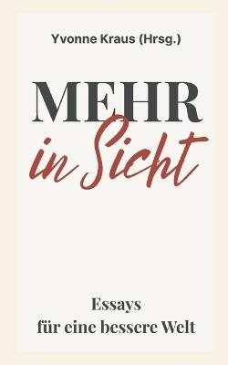 Mehr in Sicht: Essays für eine bessere Welt - Yvonne Kraus - cover