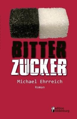 Bitterzucker - Michael Ehrreich - cover