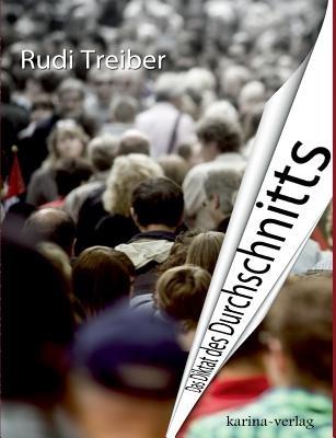 Das Diktat des Durchschnitts - Rudi Treiber - cover