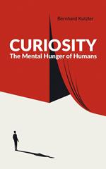 Curiosity : The Mental Hunger of Humans