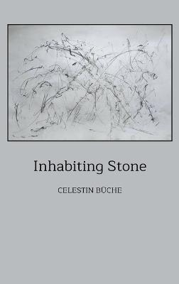Inhabiting Stone - Celestin Büche - cover