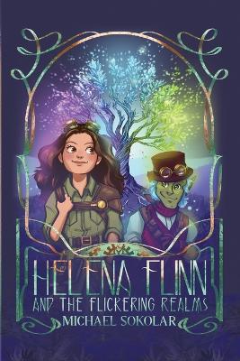 Helena Flinn and the Flickering Realms - Michael Sokolar - cover