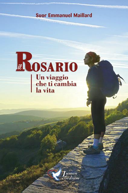 Il Rosario. Un viaggio che ti cambia la vita - Emmanuel Maillard - copertina