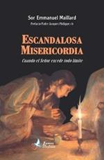 Escandalosa Misericordia. Cuando el Senor excede todo limite