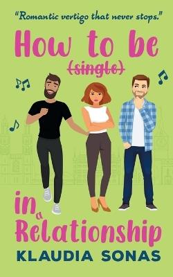How to be in a Relationship - Klaudia Sonas - cover
