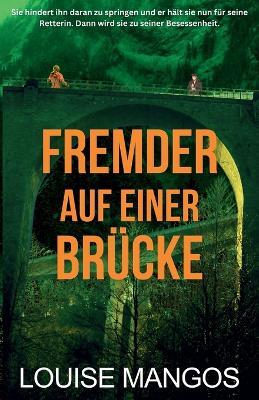 Fremder auf einer Brücke - Louise Mangos - cover
