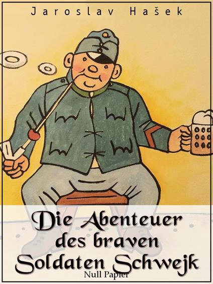 Die Abenteuer des braven Soldaten Schwejk