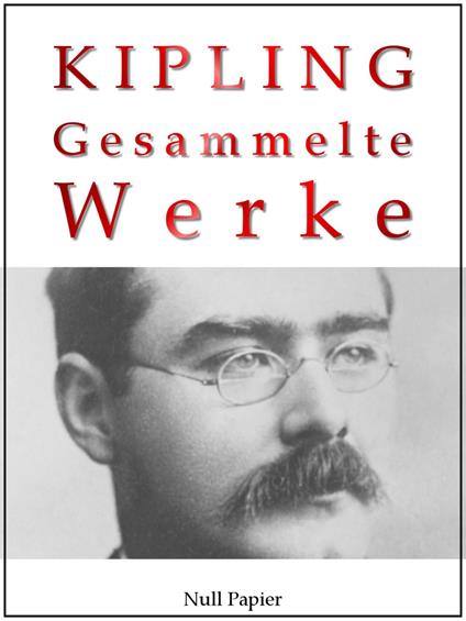 Rudyard Kipling - Gesammelte Werke