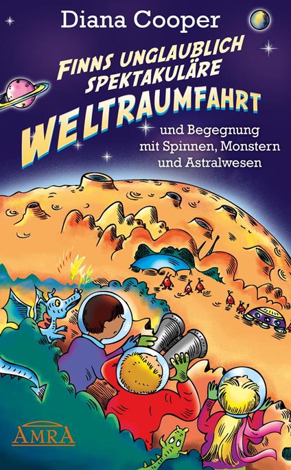 Finns unglaublich spektakuläre Weltraumfahrt - Diana Cooper - ebook