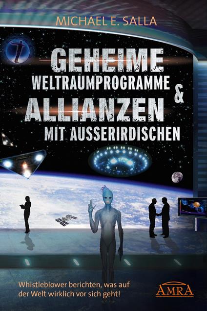Geheime Weltraumprogramme & Allianzen mit Außerirdischen. Whistleblower berichten, was auf der Welt wirklich vor sich geht!