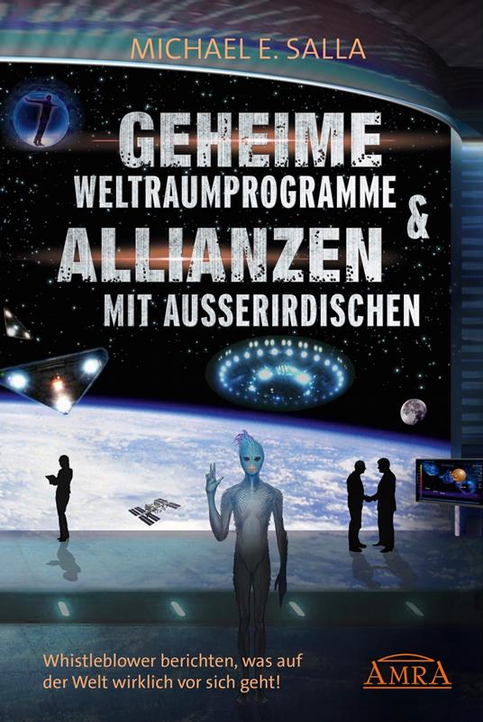 Geheime Weltraumprogramme & Allianzen mit Außerirdischen. Whistleblower berichten, was auf der Welt wirklich vor sich geht!