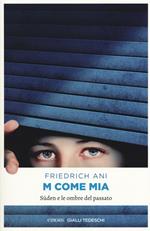 M come Mia. Süden e le ombre del passato