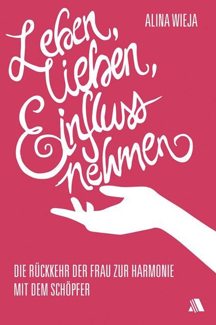 Leben, lieben, Einfluss nehmen