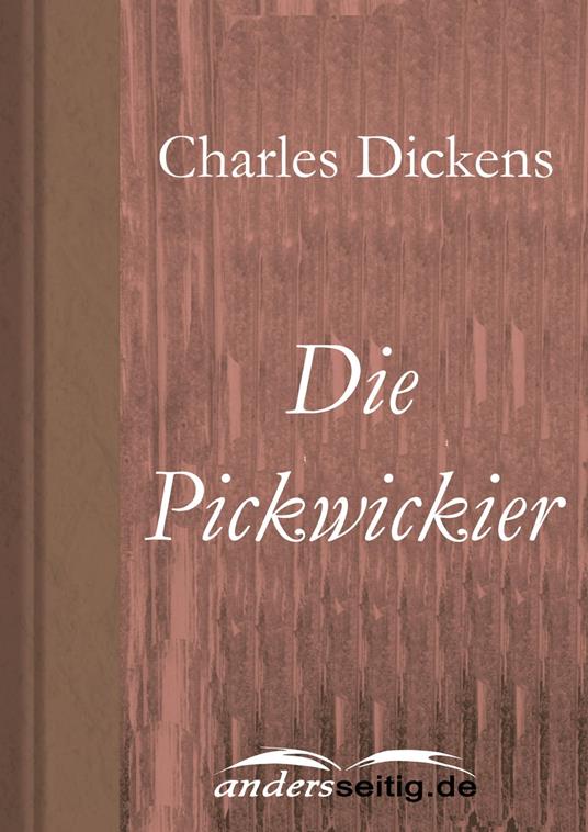 Die Pickwickier - Charles Dickens - ebook