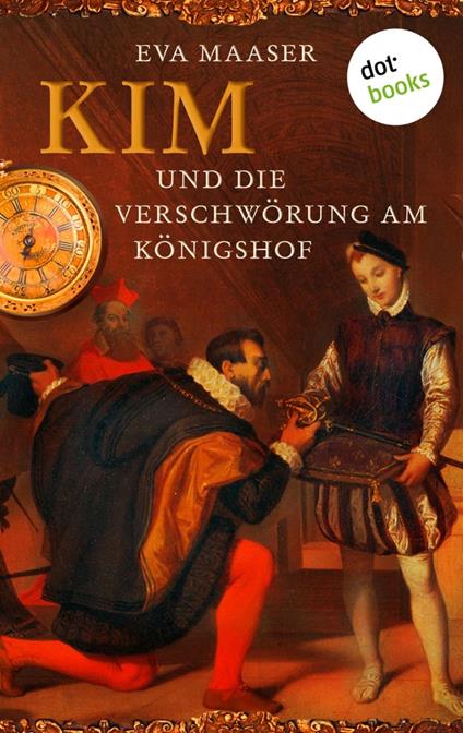 Kim und die Verschwörung am Königshof - Band 1 - Eva Maaser - ebook