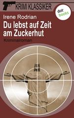 Krimi-Klassiker - Band 8: Du lebst auf Zeit am Zuckerhut