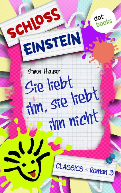 Schloss Einstein - Band 3: Sie liebt ihn, sie liebt ihn nicht - Schloss Einstein - ebook