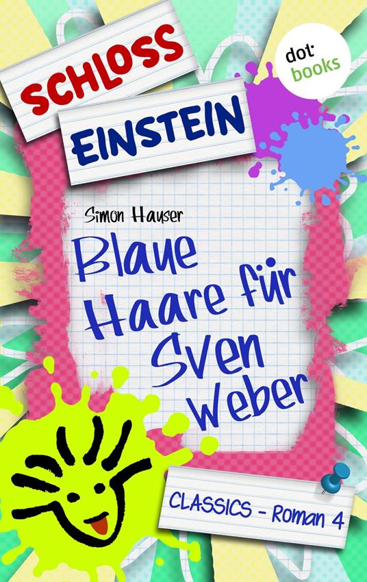 Schloss Einstein - Band 4: Blaue Haare für Sven Weber - Schloss Einstein - ebook