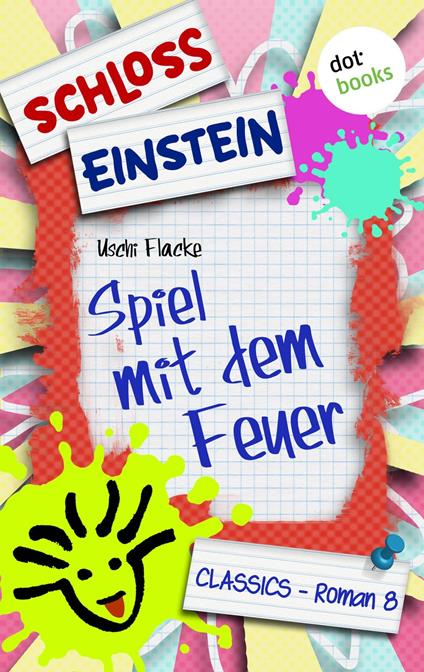 Schloss Einstein - Band 8: Spiel mit dem Feuer - Schloss Einstein - ebook