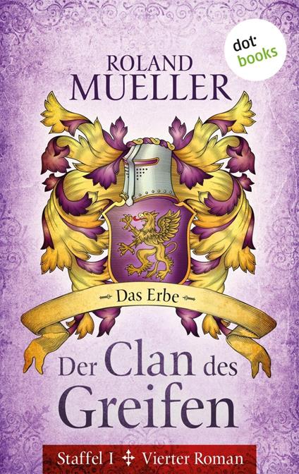 Der Clan des Greifen - Staffel I. Vierter Roman: Das Erbe