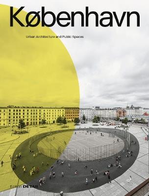 KØBENHAVN. Urban Architecture and Public Spaces - Eva Herrmann,Sandra Hofmeister,Jakob Schoof - cover