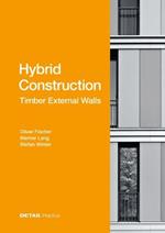 Hybrid Construction – Timber External Walls: Hybrid design: eco-efficient + economic