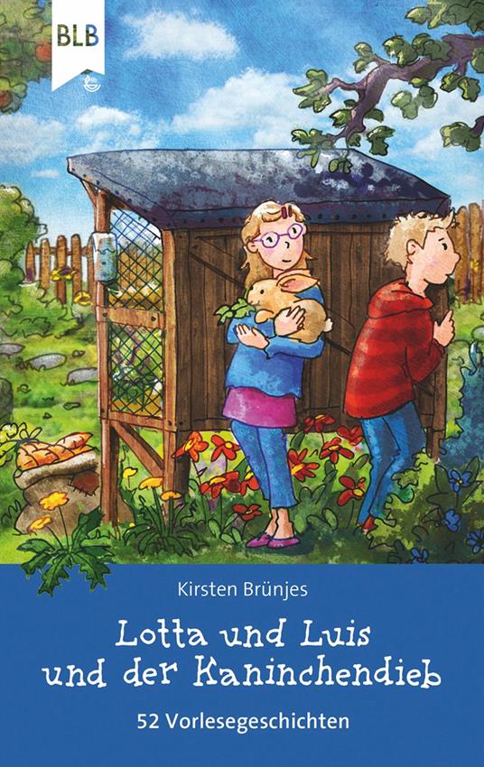Lotta und Luis und der Kaninchendieb - Bibellesebund,Kirsten Brünjes,Lotta und Luis - ebook