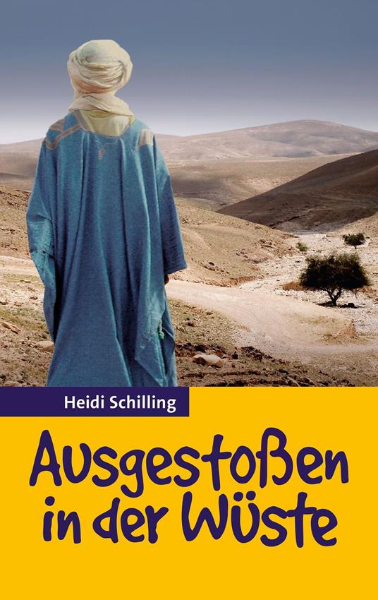 Ausgestoßen in der Wüste - Bibellesebund,Heidi Schilling - ebook
