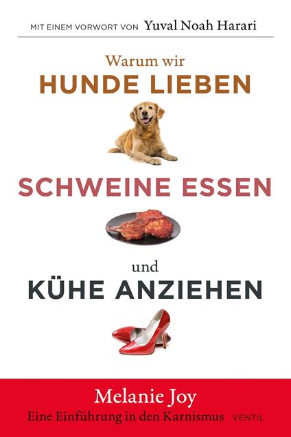 Warum wir Hunde lieben, Schweine essen und Kühe anziehen - Melanie Joy - ebook