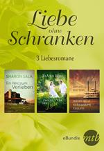 Liebe ohne Schranken - drei Liebesromane