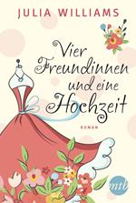 Vier Freundinnen und eine Hochzeit