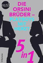 Die Orsini Brüder - Playboys mit Herz? - 5in1