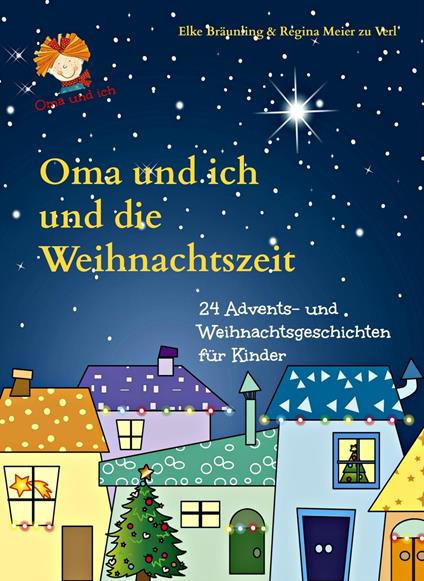 Oma und ich und die Weihnachtszeit - Elke Bräunling,Regina Meier zu Verl - ebook