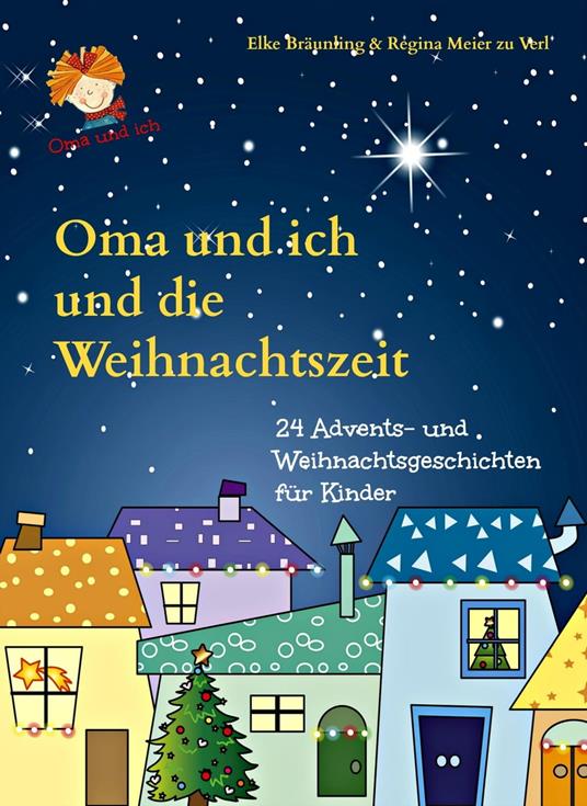 Oma und ich und die Weihnachtszeit - Elke Bräunling,Regina Meier zu Verl - ebook