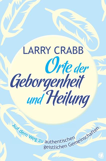 Orte der Geborgenheit und Heilung
