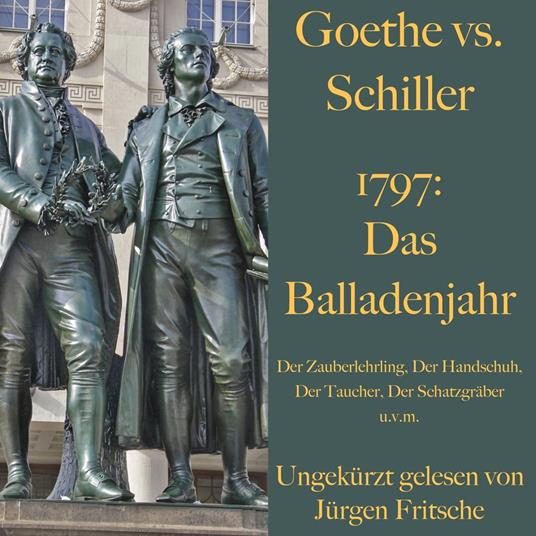 Goethe vs. Schiller: 1797 – Das Balladenjahr