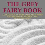 Andrew Lang: The Grey Fairy Book