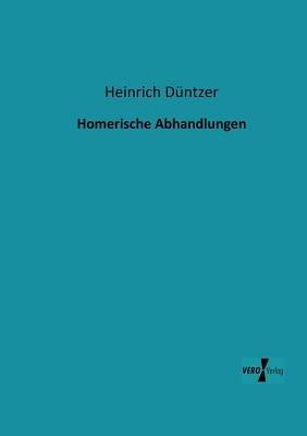 Homerische Abhandlungen - Heinrich Duntzer - cover