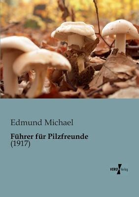 Führer für Pilzfreunde - Edmund Michael - cover