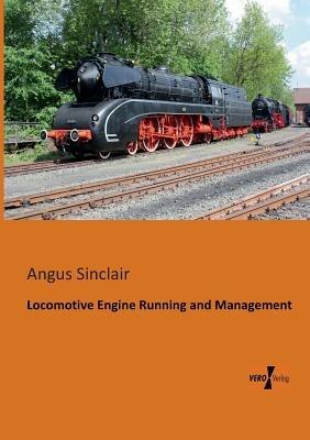 Locomotive Engine Running and Management - Angus Sinclair - cover